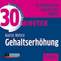 30 Minuten Gehaltserhöhung - Martin Wehrle - E-Book + Hörbuch