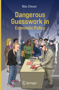 Dangerous Guesswork In Economic Policy - Max Steuer - E-Book