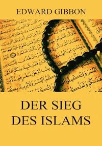 Der Sieg des Islams - Edward Gibbon - E-Book