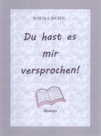 Du hast es mir versprochen! - Wilma Burk - E-Book