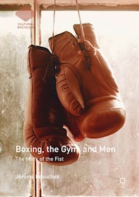 Boxing, the Gym, and Men - Jérôme Beauchez - E-Book