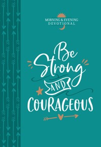 Be Strong and Courageous - BroadStreet Publishing Group LLC - E-Book