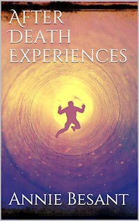 After Death Experiences - Annie Besant - E-Book