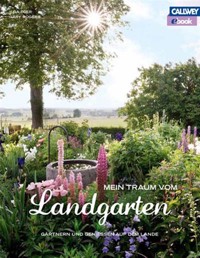 Mein Traum vom Landgarten - Ilga Eger - E-Book
