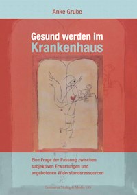 Gesund werden im Krankenhaus - Anke Grube - E-Book