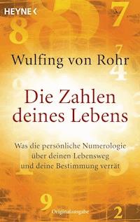 Die Zahlen deines Lebens - Wulfing Rohr - E-Book