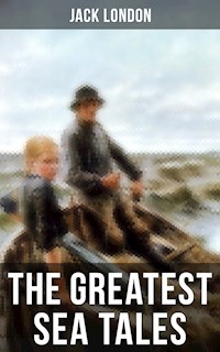 The Greatest Sea Tales of Jack London - Jack  London - E-Book