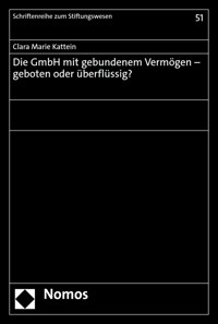 Die GmbH mit gebundenem Vermögen – geboten oder überflüssig? - Clara Marie Kattein - E-Book