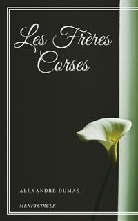 Les Frères Corses - Dumas Alexandre - E-Book