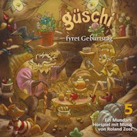 Güschi fyret Geburtstag, Hörspiel, Vol. 5 - Roland Zoss - Hörbuch