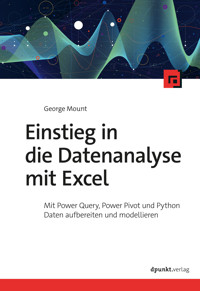 Einstieg in die Datenanalyse mit Excel - George Mount - E-Book