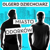 Miasto Odorków - Olgerd Dziechciarz - Hörbuch