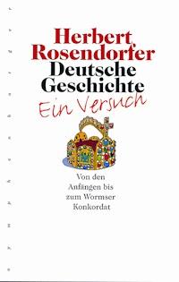 Deutsche Geschichte, Bd. 1 - Herbert Rosendorfer - E-Book