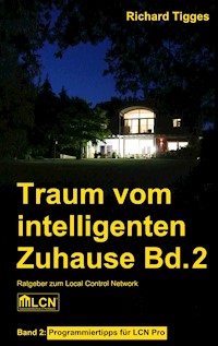Traum vom intelligenten Zuhause - Band 2 - Richard Tigges - E-Book
