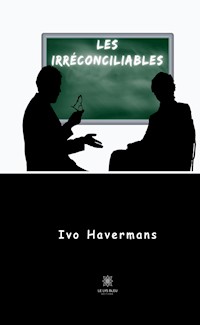 Les irréconciliables - Havermans Ivo - E-Book