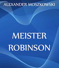 Meister Robinson - Alexander Moszkowski - E-Book
