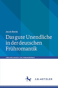 Das gute Unendliche in der deutschen Frühromantik - Jacob Burda - E-Book
