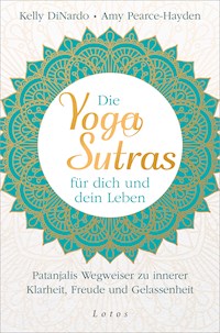 Die Yoga-Sutras für dich und dein Leben - Kelly DiNardo - E-Book