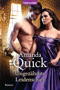 Ungezähmte Leidenschaft - Amanda Quick - E-Book
