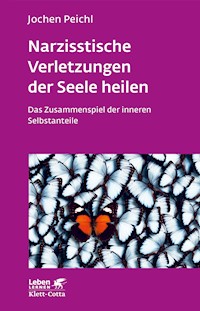 Narzisstische Verletzungen der Seele heilen (Leben Lernen, Bd. 278) - Jochen Peichl - E-Book