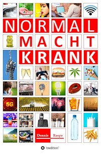 NORMAL MACHT KRANK - Dennis Raspe - E-Book