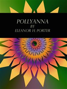 Pollyanna - Eleanor H. Porter - E-Book