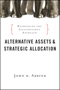 Alternative Assets and Strategic Allocation - John B. Abbink - E-Book