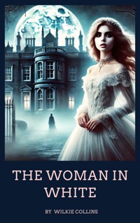 The Woman in White - Wilkie Collins - E-Book