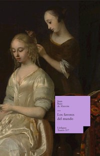 Los favores del mundo - Juan Ruiz de Alarcón - E-Book