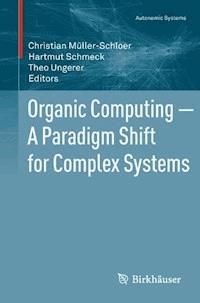 Organic Computing — A Paradigm Shift for Complex Systems -  - E-Book