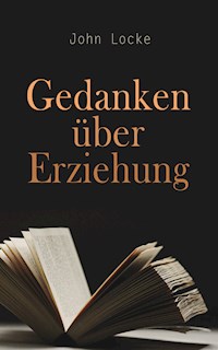 Gedanken über Erziehung - John Locke - E-Book