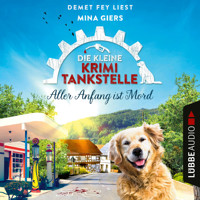 Aller Anfang ist Mord - Die kleine Krimi-Tankstelle, Folge 1 (Ungekürzt) - Mina Giers - Hörbuch