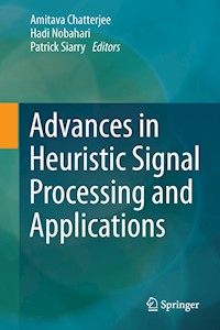 Advances in Heuristic Signal Processing and Applications - - E-Book