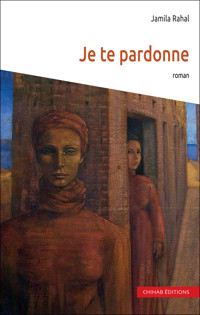 Je te pardonne - Jamila Rahal - E-Book