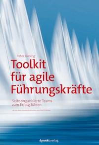 Toolkit für agile Führungskräfte - Peter Koning - E-Book