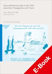 Gesundheitsvorsorge in der DDR zwischen Propaganda und Praxis - Jenny Linek - E-Book