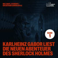 Karlheinz Gabor liest die neuen Abenteuer des Sherlock Holmes (Band 1) - Sir Arthur Conan Doyle - Hörbuch
