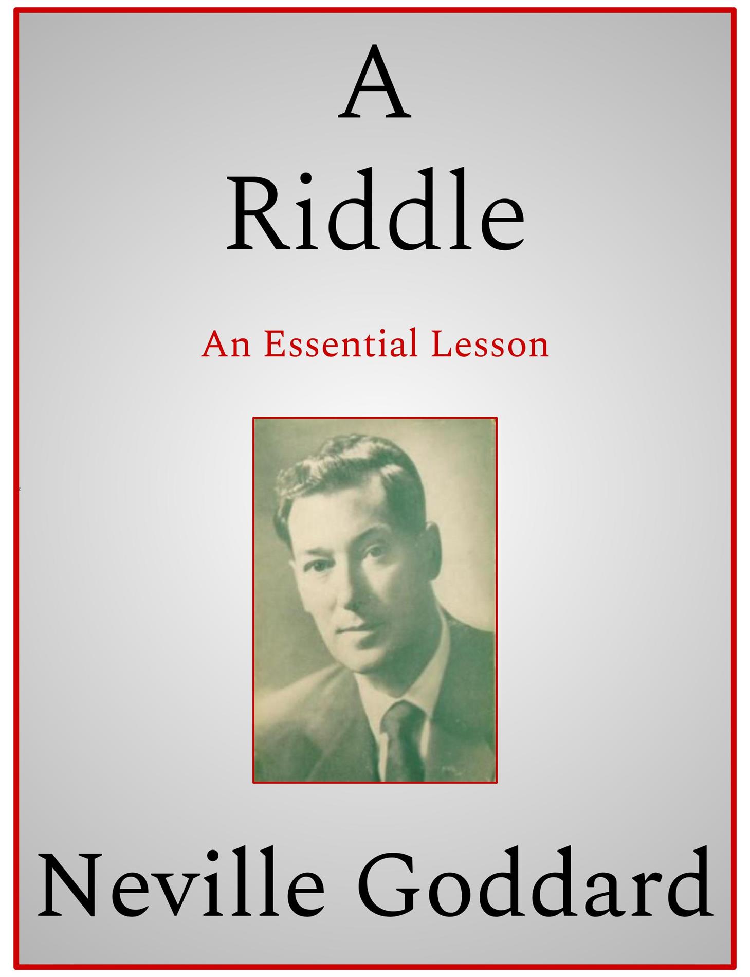 A Riddle - Neville Goddard - E-Book