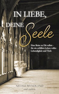 In Liebe, deine Seele - Nicole Wendland - E-Book