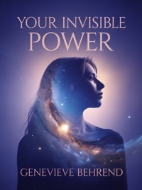 Your Invisible Power - Genevieve Behrend - E-Book