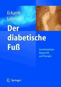 Der diabetische Fuß - Anke Eckardt - E-Book