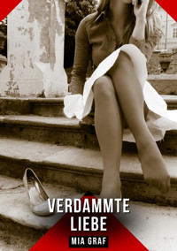 Verdammte Liebe - Mia Graf - E-Book