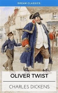 Oliver Twist (Dream Classics) - Dream Classics - E-Book