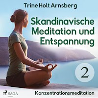 Skandinavische Meditation und Entspannung, # 2: Konzentrationsmeditation (Ungekürzt) - Trine Holt Arnsberg - Hörbuch