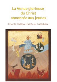 La Venue glorieuse du Christ expliquée aux jeunes - Françoise Breynaert - E-Book