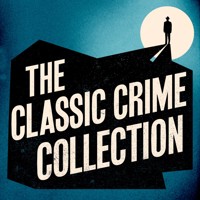 The Classic Crime Collection: 12 Novels and Stories from Arthur Conan Doyle, Wilkie Collins, Josephine Tey, AA Milne, & More - Arthur Conan Doyle - Hörbuch