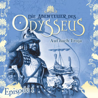 Die Abenteuer des Odysseus, Folge 1: Auf nach Troja - Jürgen Knop - Hörbuch