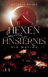 Hexenfinsternis - Melanie Bayer - E-Book