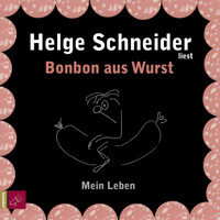 Bonbon aus Wurst - Helge Schneider - E-Book + Hörbuch
