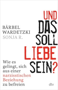Und das soll Liebe sein? - Bärbel Wardetzki - E-Book + Hörbuch